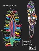 Cover-Bild zum Titel 'Vagina Malspaß pur' von 'Massimo Wolke'