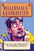 Cover-Bild zum Titel 'Millennials-Krankheiten' von 'Alexander Friedrich'