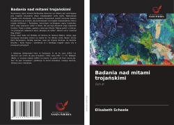 Cover-Bild zum Titel 'Badania nad mitami troja¿skimi' von 'Elisabeth Scheele'