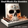 Soul Music For Zombies - Jean-Marc Lederman