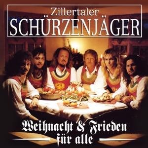 Weihnacht und Frieden für alle - Zillertaler Schürzenjäger