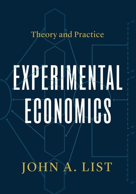 Experimental Economics - John A. List