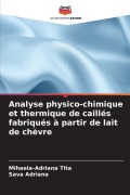 Cover-Bild zum Titel 'Analyse physico-chimique et thermique de caillés fabriqués à partir de lait de chèvre' von 'Mihaela-Adriana Tita, Sava Adriana'