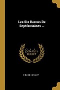 Cover-Bild zum Titel 'Les Six Barons De Septfontaines ...' von 'Edmond Duranty'