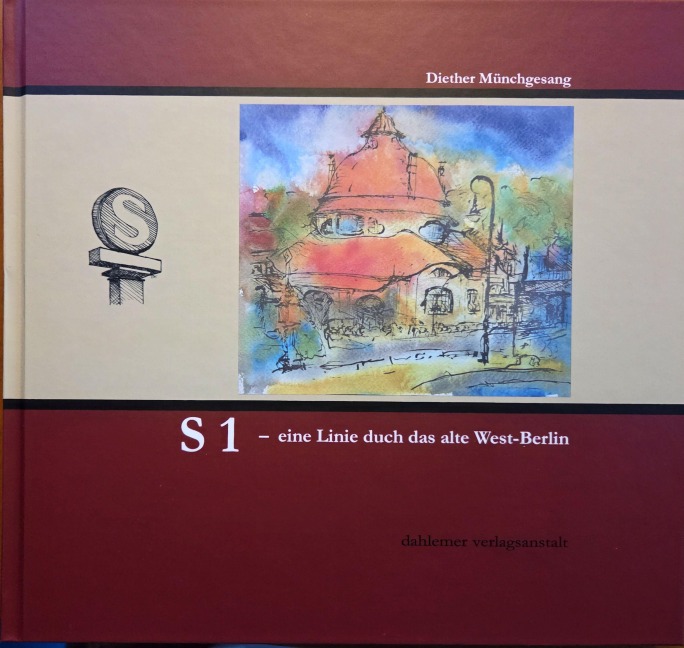 S1- eine Linie durch das alte West-Berlin - 