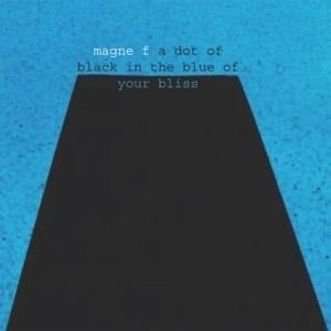 A Dot of Black in the Blue of Your Bliss - Magne Furuholmen