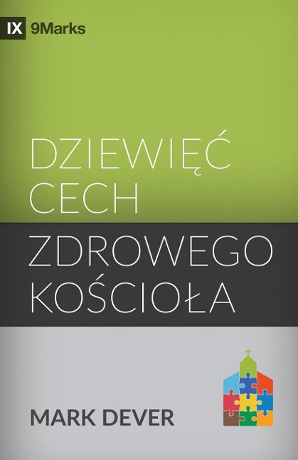 Dziewi¿¿ cech zdrowego ko¿cio¿a (Nine Marks of a Healthy Church) (Polish) - Mark Dever