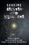 Cover-Bild zum Titel 'Geheime Geister- und Spukorte' von 'Olivia Neumann'