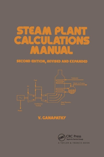 Steam Plant Calculations Manual, Revised and Expanded - Ganapathy