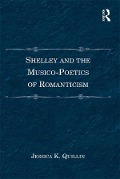 Cover-Bild zum Titel 'Shelley and the Musico-Poetics of Romanticism' von 'Jessica K. Quillin'