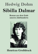 Cover-Bild zum Titel 'Sibilla Dalmar (Großdruck)' von 'Hedwig Dohm'