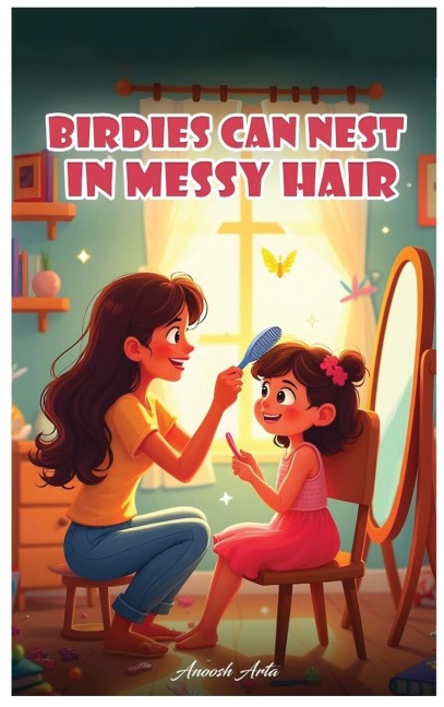 Birdies Can Nest In Messy Hair - Anoosh Arta