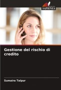 Cover-Bild zum Titel 'Gestione del rischio di credito' von 'Sumaira Talpur'