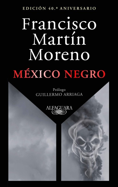 México Negro (Edición 40 Aniversario) / Black Mexico. 40th Anniversary Edition - Francisco Martín Moreno