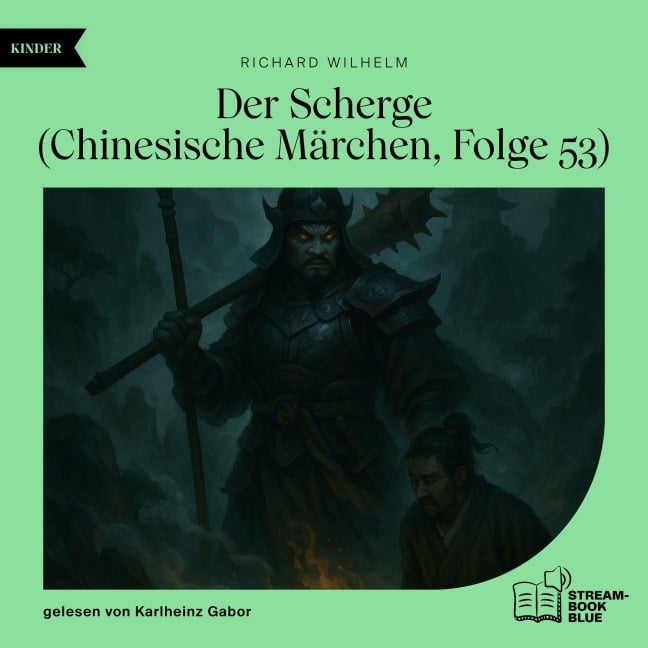Der Scherge (Chinesische Märchen, Folge 53) - Richard Wilhelm