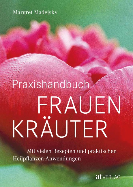 Praxishandbuch Frauenkräuter - eBook - Margret Madejsky