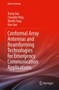 Cover-Bild zum Titel 'Conformal Array Antennas and Beamforming Technologies for Emergency Communication Applications' von 'Xiang Gao, Chuanfei Ding, Wenfei Tang, Kun Guo'