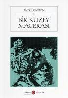 Bir Kuzey Macerasi - Jack London