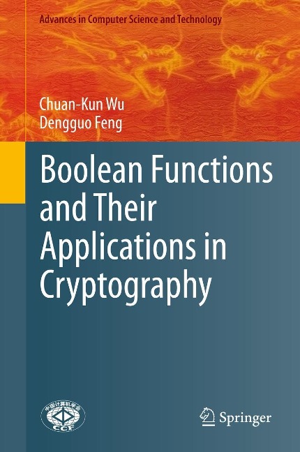 Boolean Functions and Their Applications in Cryptography - Chuan-Kun Wu, Dengguo Feng