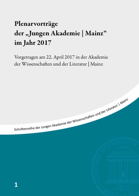 Plenarvorträge der 'Jungen Akademie | Mainz' im Jahr 2017 - Christina Globke, Andreas Haupt, Daniel Potthast