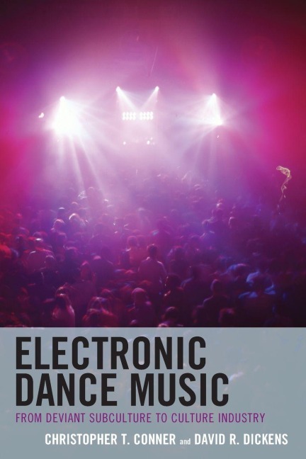 Electronic Dance Music - Christopher T. Conner, David R. Dickens