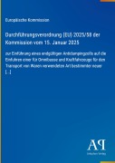 Cover-Bild zum Titel 'Durchführungsverordnung (EU) 2025/58 der Kommission vom 15. Januar 2025' von 'Europäische Kommission'