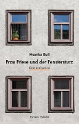 Frau Friese und der Fenstersturz - Martha Bull
