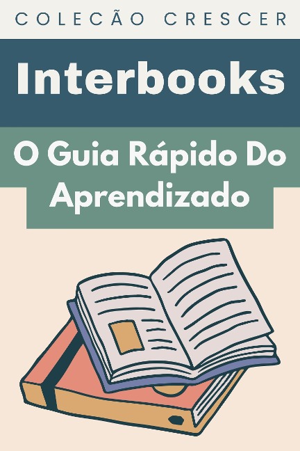 O Guia Rápido Do Aprendizado (Coleção Crescer, #22) - Interbooks
