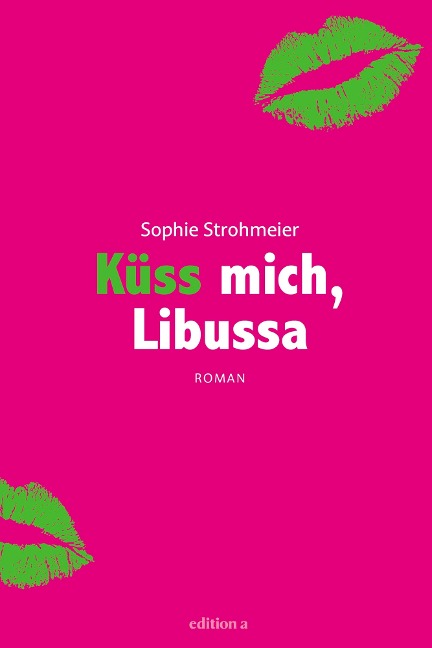 Küss mich, Libussa - Sophie Strohmeier