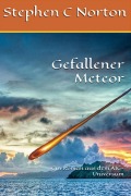 Cover-Bild zum Titel 'Gefallener Meteor (The AIC Universe Novel - German, #4)' von 'Stephen C Norton'