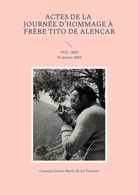 Actes de la journée d'hommage à frère Tito de Alencar - 