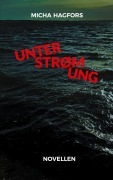 Cover-Bild zum Titel 'Unterstrømung' von 'Micha Hagfors'
