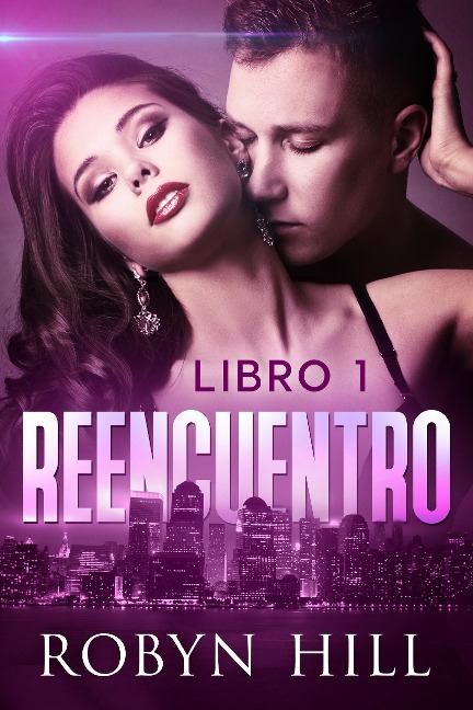 Reencuentro-Libro 1 - Robyn Hill