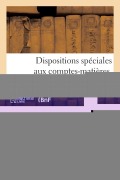 Cover-Bild zum Titel 'Dispositions Spéciales Aux Comptes-Matières, Comptabilité Générale Et Marchés' von 'Sans Auteur'