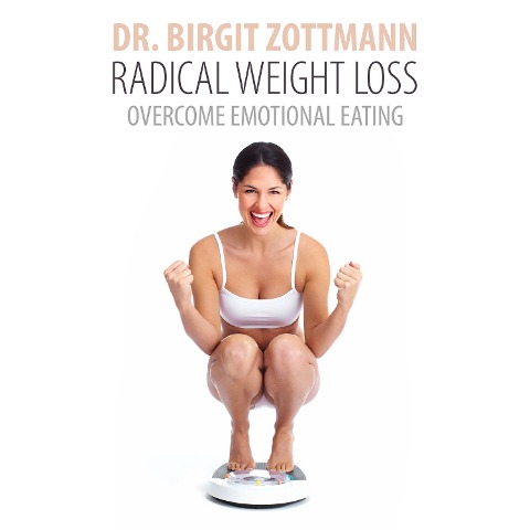 Radical Weight Loss - Birgit Zottmann