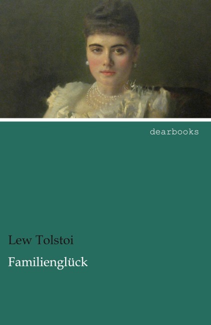 Familienglück - Lew Tolstoi