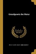 Grundgesetz Der Natur - Ernst Moritz Arndt, Denis Diderot