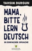 Cover-Bild zum Titel 'Mama, bitte lern Deutsch' von 'Tahsim Durgun'