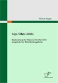 Cover-Bild zum Titel 'SQL/XML:2006 - Evaluierung der Standardkonformität ausgewählter Datenbanksysteme' von 'Michael Wagner'
