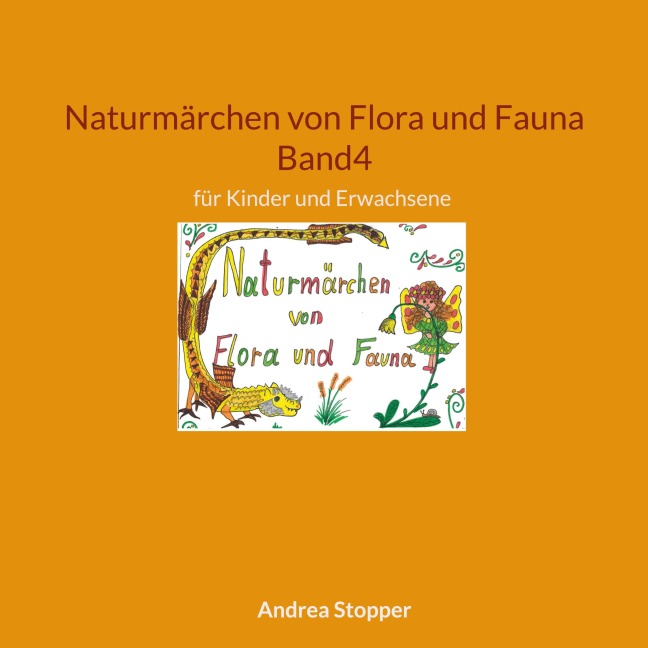 Naturmärchen von Flora und Fauna Band4 - Andrea Stopper