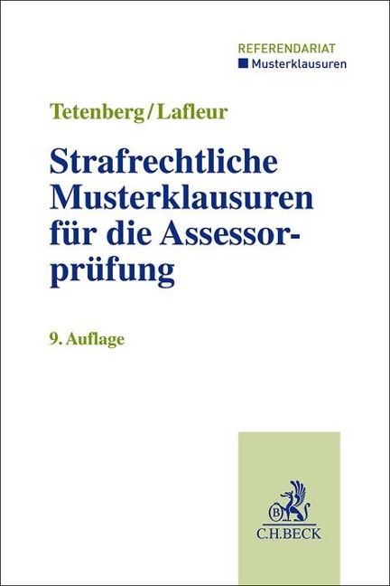 Strafrechtliche Musterklausuren für die Assessorprüfung - Stefan Tetenberg, Meike Lafleur, Karsten Westphal, Günther Schmitz