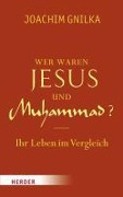 Cover-Bild zum Titel 'Wer waren Jesus und Muhammad?' von 'Joachim Gnilka'