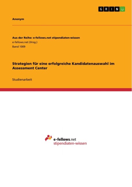 Strategien für eine erfolgreiche Kandidatenauswahl im Assessment Center - Anonymous