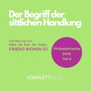Cover-Bild zum Titel 'Philosophische Ethik: 04 Der Begriff der sittlichen Handlung' von 'Friedo Ricken'