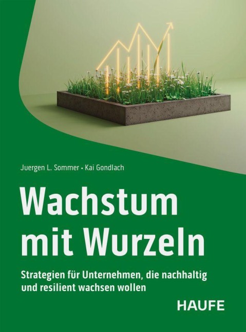 Wachstum mit Wurzeln - Juergen L. Sommer, Kai Gondlach