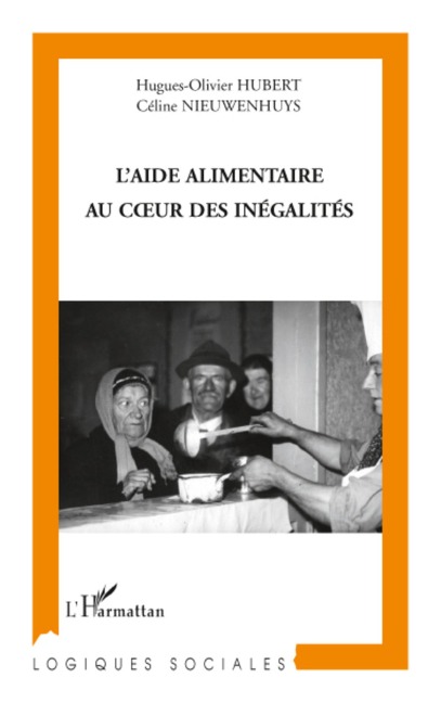 L'aide alimentaire au coeur des inégalités - Hugues-Olivier Hubert, Céline Nieuwenhuys