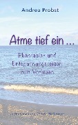 Cover-Bild zum Titel 'Atme tief ein' von 'Andrea Probst'