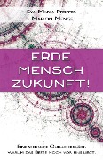 Erde, Mensch, Zukunft! - Eva Maria Pfeiffer, Marion Menge