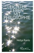 Cover-Bild zum Titel 'Leichter Leben mit Philosopie' von 'Helga Ranis'