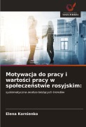 Cover-Bild zum Titel 'Motywacja do pracy i warto¿ci pracy w spo¿ecze¿stwie rosyjskim:' von 'Elena Kornienko'
